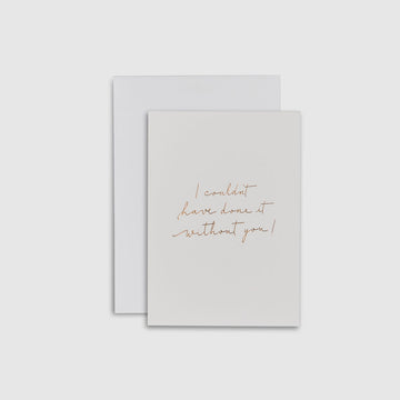 Linen Card - I couldn't have done it without you! - The Whole Bride
