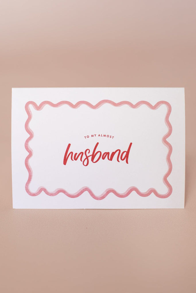 Wavy Card - To my almost husband - The Whole Bride