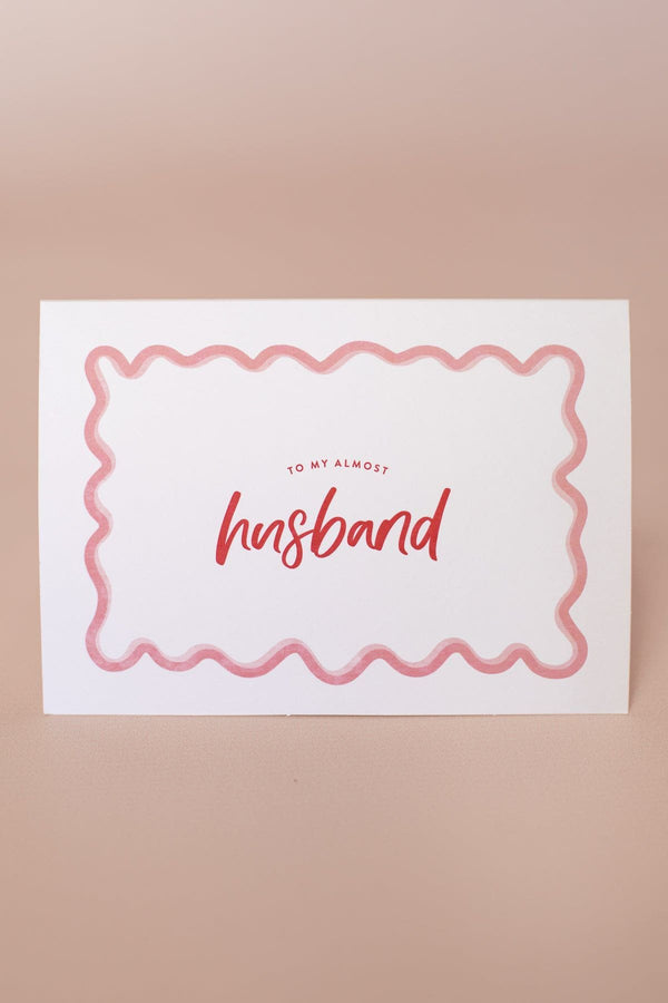 Wavy Card - To my almost husband - The Whole Bride