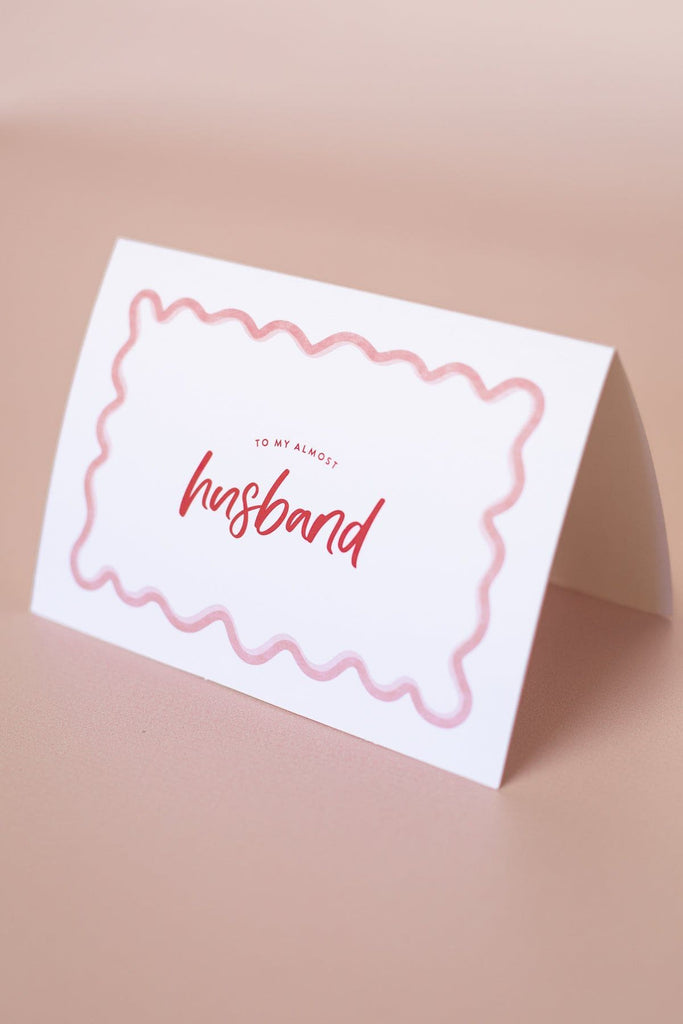 Wavy Card - To my almost husband - The Whole Bride